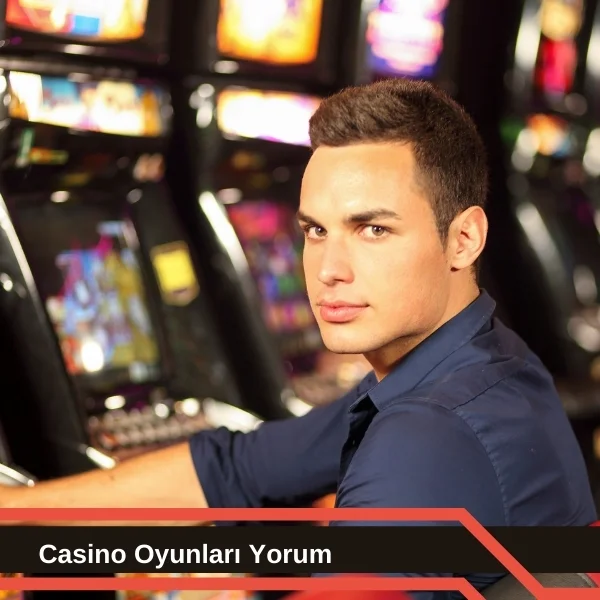 Casino Oyunları Yorum