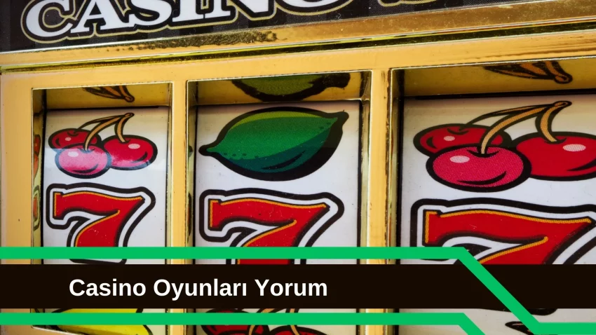 Casino Oyunları Yorum