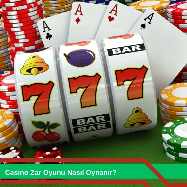 Casino Zar Oyunu Nasıl Oynanır