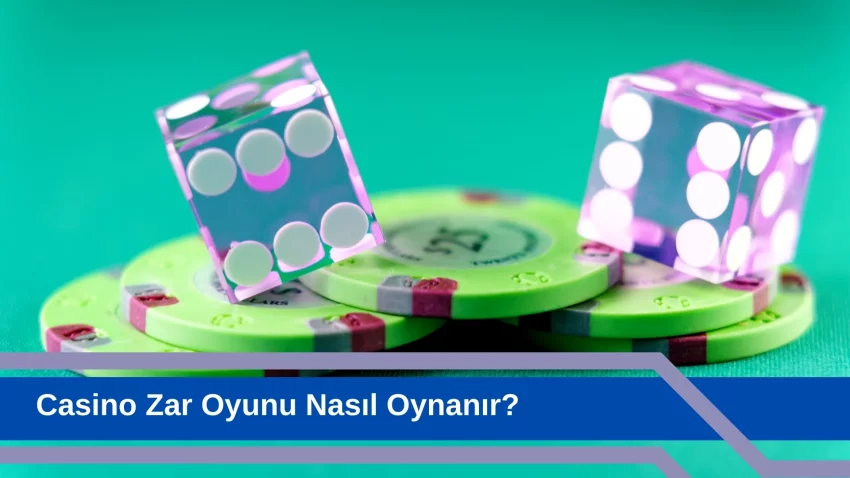 Casino Zar Oyunu Nasıl Oynanır