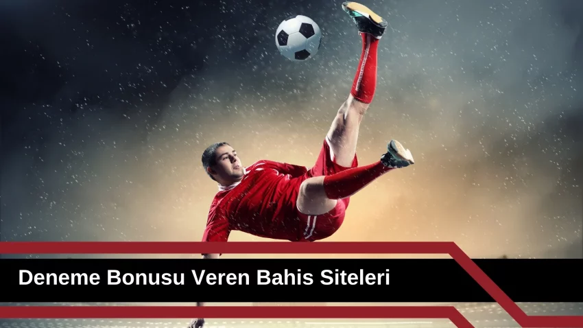 Deneme Bonusu Veren Bahis Siteleri