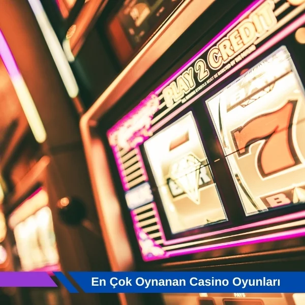 En Çok Oynanan Casino Oyunları